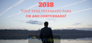 Read more about the article 2018: Você está preparado para um ano conturbado?