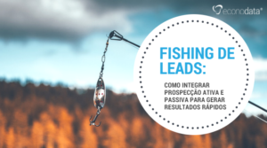 Read more about the article Fishing de Leads: Como integrar Prospecção Ativa e Passiva para gerar resultados rápidos