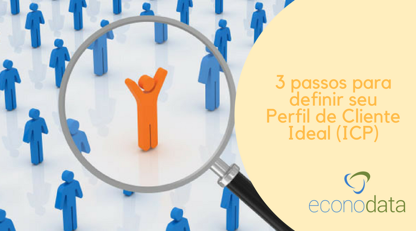 Read more about the article 3 passos para definir seu Perfil de Cliente Ideal (ICP)