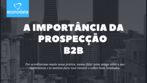 Read more about the article A importância da prospecção B2B