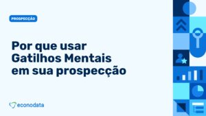 Read more about the article Gatilhos mentais aplicados na prospecção B2B